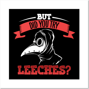 But did you try leeches - Plague Doctor Posters and Art